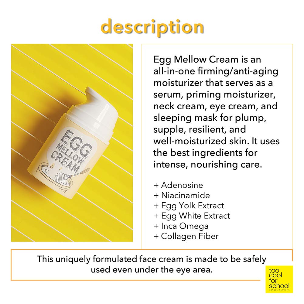 Too Cool for School Egg Mellow Cream, Egg Extracts, Collagen Fibers, Inca Omega, All day hydration